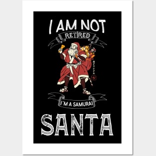 I am not retired I`m a Samurai Santa - Funny Samurai Champloo T-shirt Posters and Art